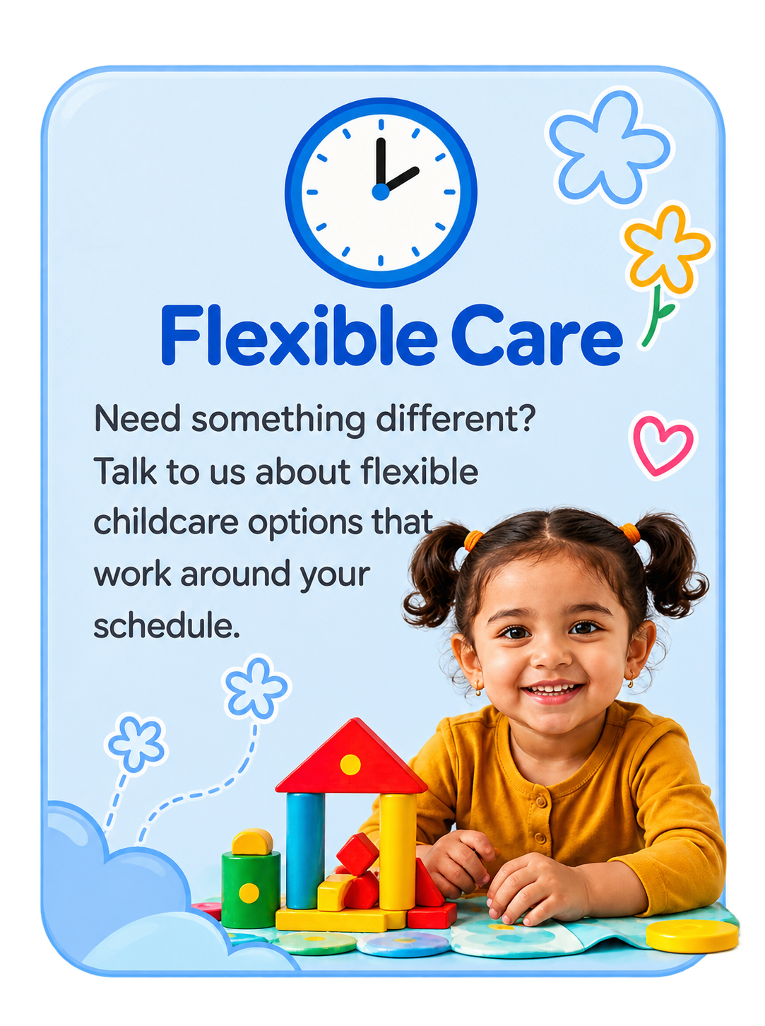 Flexible Care - talk to us about flexible childcare options that work around your schedule